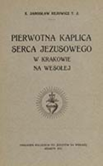 Pierwotna Kaplica Serca Jezusowego w Krakowie na Wesołej / Jarosław Rejowicz
