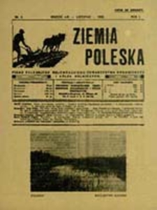 Ziemia Poleska : pismo Poleskiego Wojewódzkiego Towarzystwa Organizacyj i Kółek Rolniczych / [red. odp. Stanisław Wiechowski]