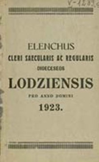 Elenchus Cleri Saecularis ac Regularis Dioecesis Lodziensis pro Anno Domini ...