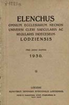 Elenchus Omnium Ecclesiarum necnon Universi Cleri Saecularis ac Regularis Dioeceseos Lodziensis pro Anno Domini ...