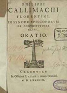 Philippi Callimachi Florentini, In Synodo Episcoporvm De Contribvtione Cleri, Oratio