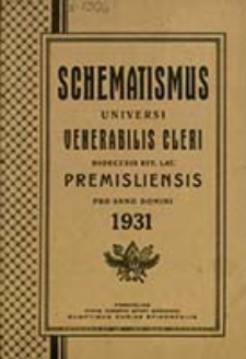 Schematismus Universi Venerabilis Cleri Saecularis et Regularis Dioecesis Rit[us] Lat[ini] Premisliensis pro Anno Domini ...