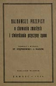 Najnowsze przepisy o chowaniu zmarłych i stwierdzeniu przyczyny zgonu / zebrali i wydali St. Stępniewski i J. Radzik