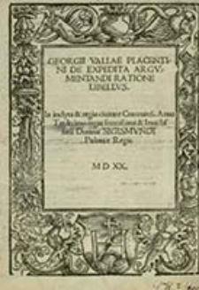 Georgii Vallae Placentini de Expedita Argumentandi Ratione Libellus