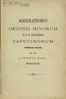 Schematismus Ordinis Minorum S. P. N. Francisci Capucinorum Almae Provinciae Galicianae pro Anno a Christo Nato ...