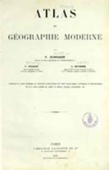 Atlas de géographie moderne / par F. Schrader, F. Prudent, E. Anthoine
