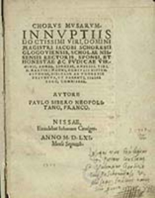 Chorus Mvsarvm : In nuptiis doctissimi viri magistri Iacobi Schoresii [...] / autore Paulo Sibero