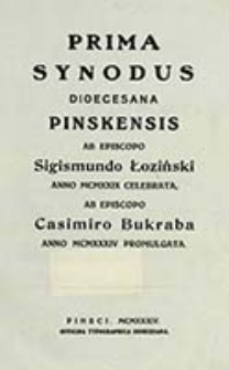Prima Synodus Dioecesana Pinskensis ab episcopo Sigismundo Łoziński anno MCMXXIX celebrata, ab episcopo Casimiro Bukraba anno MCMXXXIV promulgata