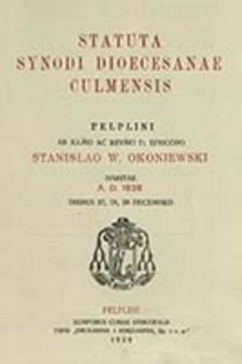 Statuta Synodi Dioecesanae Culmensis : Pelplini ab illmo ac revmo d. episcopo Stanislao W. Okoniewski habitae a. d. 1928 diebus 27, 28, 29 decembris