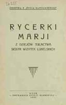 Rycerki Marji : z dziejów tułactwa sióstr wizytek lubelskich