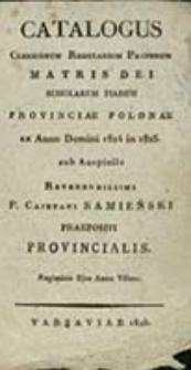 Catalogus Clericorum Regularium Pauperum Matris Dei Scholarum Piarum Provinciae Polonae ex Anno Domini ...