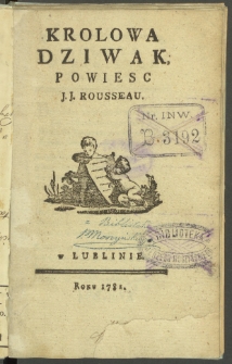Krolowa Dziwak : powiesc / J. J. Rousseau.