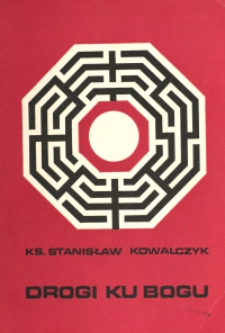 Drogi ku Bogu / ks. Stanisław Kowalczyk.