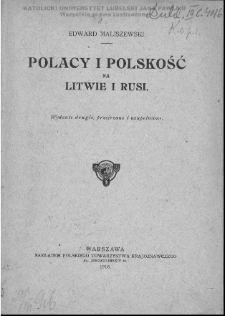 Polacy i polskość na Litwie i Rusi / Edward Maliszewski ; Polskie Towarzystwo Krajoznawcze.
