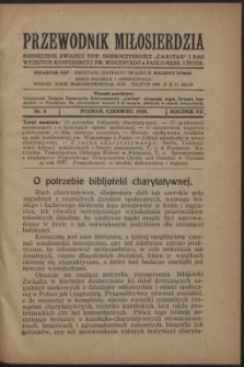 Przewodnik Miłosierdzia : miesięcznik Związku Towarzystw Dobroczynności "Caritas" i Rad Wyższych Kongregacji św. Wincentego à Paulo męskich i żeńskich. R. 7, Nr 6 (1928)