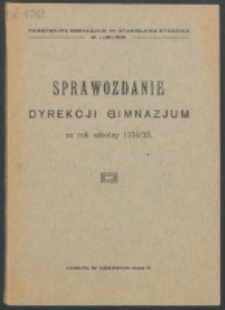 ... Sprawozdanie Dyrekcji Gimnazjum Państwowego im. St. Staszica w Lublinie 1934/35