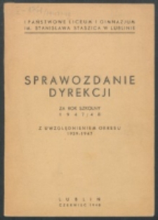 ... Sprawozdanie Dyrekcji Gimnazjum Państwowego im. St. Staszica w Lublinie 1947/48