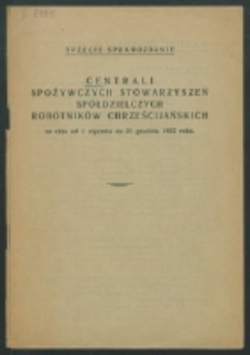 3. Sprawozdanie Centrali Stowarzyszeń Spożywczych Robotników Chrześcijańskich za Okres od 1 stycznia do 31 grudnia 1922 r.