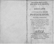 Pochwały, mowy, y rozprawy Stanisława hrabi Potockiego, Senatora Wojewody [...].