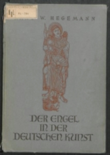 Der Engel in der deutschen Kunst / von Hans W. Hegemann.