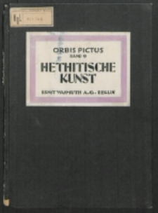 Die Kunst der Hethiter / mit einer Einleitung von Otto Weber