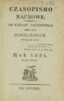 Czasopismo Naukowe : od Zakładu Narodowego imienia Ossolińskich wydawane. 1831, z. 3