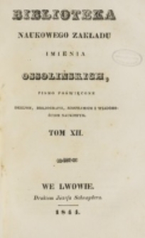 Biblioteka Naukowego Zakładu im. Ossolińskich. 1844, t. 12