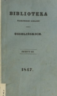 Biblioteka Naukowego Zakładu im. Ossolińskich. 1847, t. 1, z. 3