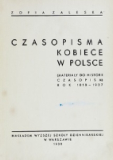 Czasopisma kobiece w Polsce : (materiały do historii czasopism) : rok 1818-1937 / Zofia Zaleska