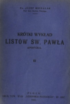 Kr&oacute;tki wykład list&oacute;w św. Pawła Apostoła / J&oacute;zef Michalak.