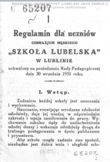 Regulamin dla uczniów gimnazjum męskiego "Szkoła Lubelska" w Lublinie : uchwalony na posiedzeniu Rady Pedagoficznej dnia 30 września 1931 roku.