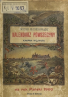 Wielki Ilustrowany Kalendarz Powszechny Kaspra Wojnara : na rok pański 1906.