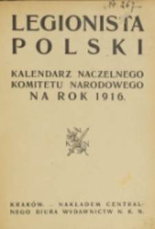 Legionista Polski : kalendarz Naczelnego Komitetu Narodowego na rok 1916.