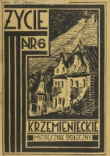 Życie Krzemienieckie. R. 3, nr 6 (1934)