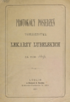 Protokóły Posiedzeń Towarzystwa Lekarzy Lubelskich za Rok 1885/1886