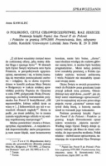 O polskości, czyli człowieczeństwie, raz jeszcze. Promocja książki Papież Jan Paweł II do Poloniii Polak&oacute;w za granicą 1979-2003. Przem&oacute;wienia, listy, telegramy. Lublin, Katolicki Uniwersytet Lubelski Jana Pawła II. 29 II 2008.