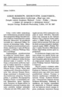 Dzieje Romer&oacute;w, Giedroyci&oacute;w, Zamoyskich...Międzynarodowa konferencja &bdquo;Skąd nasz r&oacute;d&rdquo;.Związki rodowe kwadratu: Białoruś - Litwa - Polska - Ukrainaa miejsce ich następc&oacute;w w dzisiejszym świecie&rdquo;.Instytut Europy Środkowo-Wschodniej, Lublin, 8-9 XI 2007