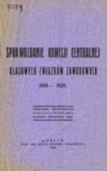 Sprawozdanie Komisji Centralnej Klasowych Związków Zawodowych. 1918/1920