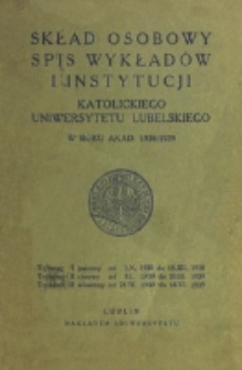 Skład Osobowy, Spis Wykładów i Instytucyj Katolickiego Uniwersytetu Lubelskiego w Roku Akad[emickim] 1938/1939