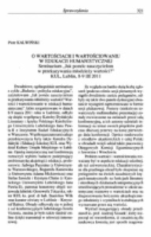 O wartościach i wartościowaniu w edukacji humanistycznej. Seminarium "Jak pom&oacute;c nauczycielom w przekazywaniu młodzieży wartości?&rdquo; KUL, Lublin, 8-9 III 2011.
