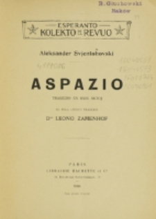 Aspazio : tragedio en kvin aktoj / Aleksander Svjentoĥovski ; el pola lingvo tradukis Leono Zamenhof.