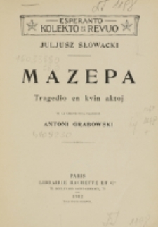 Mazepa : tragedio en kvin aktoj / Juliusz Słowacki ; el la lingvo pola tradukis Antoni Grabowski.