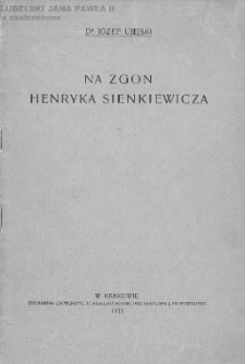 Na zgon Henryka Sienkiewicza / Józef Ujejski.