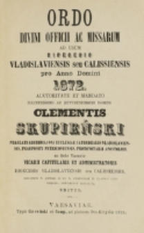 Ordo Divini Officii ad usum Universi Cleri Sæcularis Dioecesis Vladislaviensis seu Calissiensis pro Anno 1872