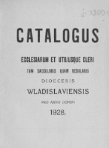 Catalogus Ecclesiarum et Utriusque Cleri tam Saecularis quam Regularis Dioecesis Vladislaviensis pro Anno Domini 1928