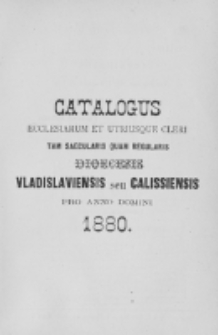 Catalogus Ecclesiarum et Utriusque Cleri tam Saecularis quam Regularis Dioecesis Vladislaviensis seu Calissiensis pro Anno Domini 1880