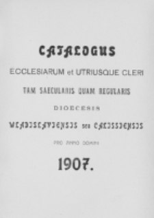 Catalogus Ecclesiarum et Utriusque Cleri tam Saecularis quam Regularis Dioecesis Vladislaviensis seu Calissiensis pro Anno Domini 1907