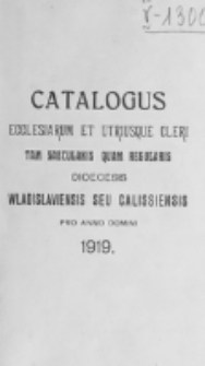 Catalogus Ecclesiarum et Utriusque Cleri tam Saecularis quam Regularis Dioecesis Vladislaviensis seu Calissiensis pro Anno Domini 1919