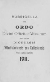 Ordo Divini Officii ad usum Universi Cleri Sæcularis Dioecesis Vladislaviensis seu Calissiensis pro Anno 1911