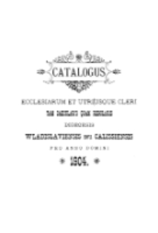 Catalogus Ecclesiarum et Utriusque Cleri tam Saecularis quam Regularis Dioecesis Vladislaviensis seu Calissiensis pro Anno Domini 1904